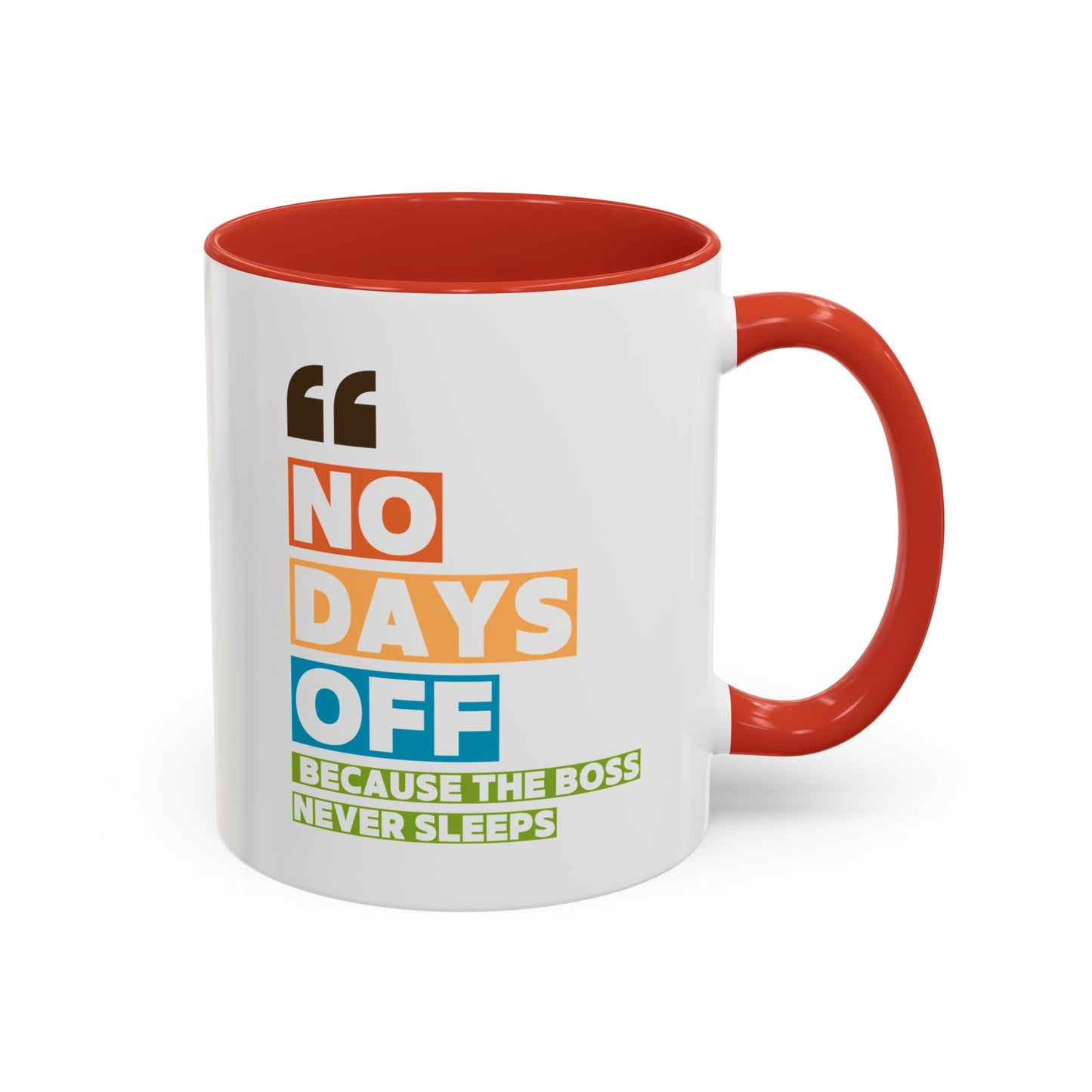 No Days Off Accent Coffee Mug (11, 15oz)