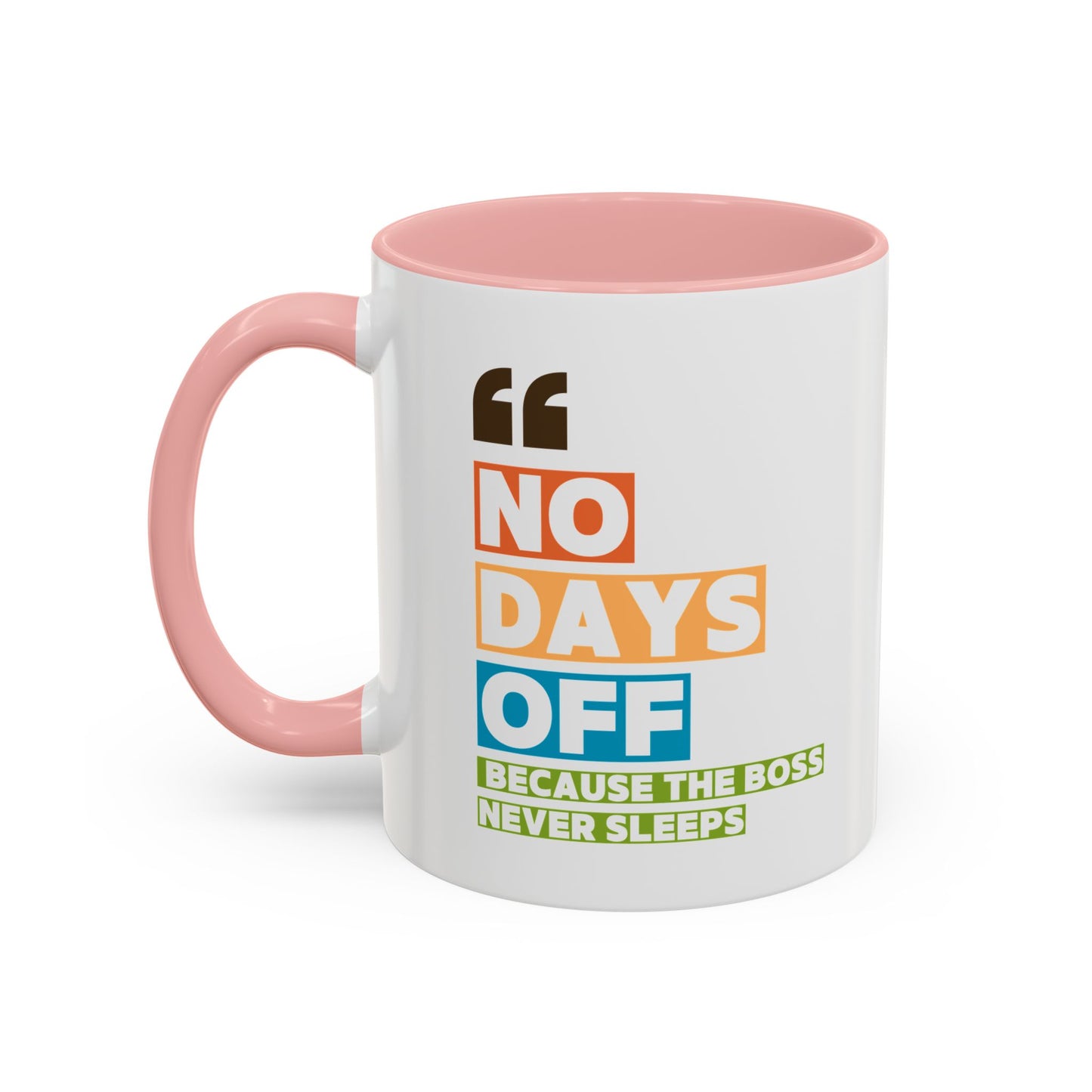 No Days Off Accent Coffee Mug (11, 15oz)