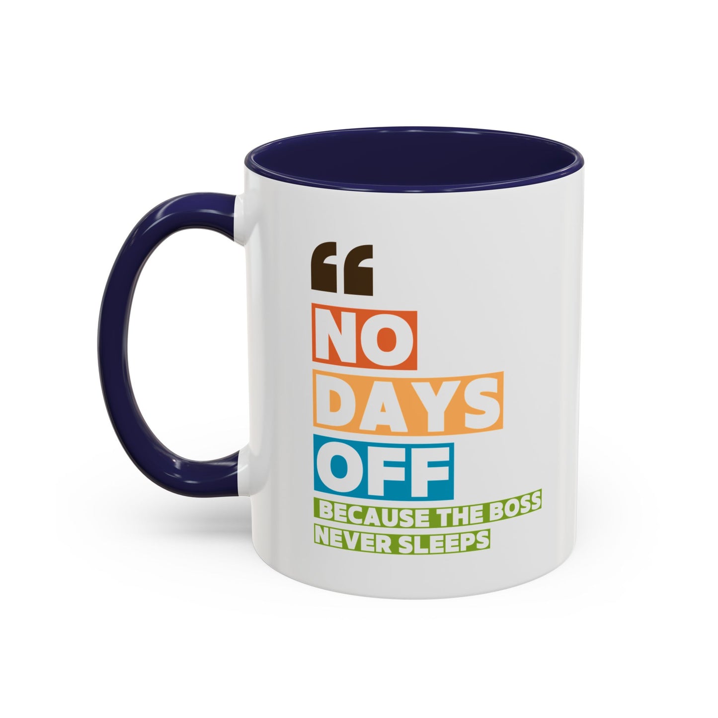 No Days Off Accent Coffee Mug (11, 15oz)