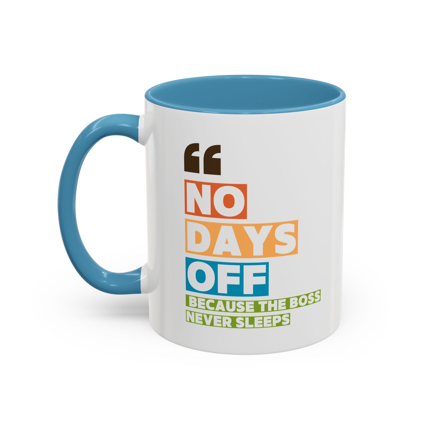 No Days Off Accent Coffee Mug (11, 15oz)