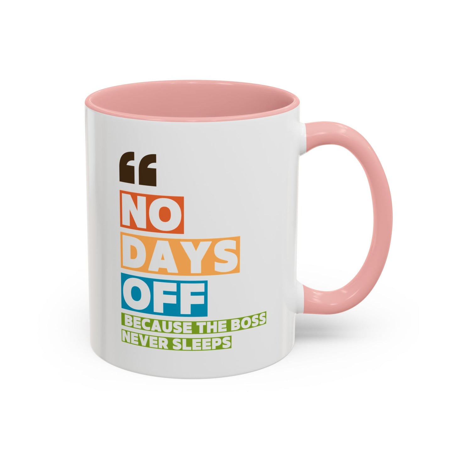 No Days Off Accent Coffee Mug (11, 15oz)